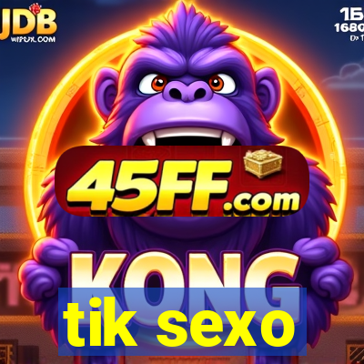 tik sexo